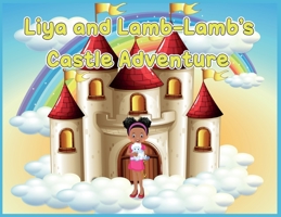 Liya and Lamb-Lamb's Castle Adventure 0578891700 Book Cover