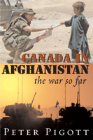 Canada in Afghanistan: The War So Far 1550028987 Book Cover