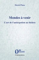Mondes à venir: L'art de l'anticipation au théâtre (Comparaisons) (French Edition) B09W93K115 Book Cover