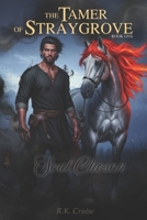 The Tamer of Straygrove: Book One: Soul Chosen B0FDX234FY Book Cover