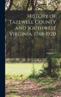 History of Tazewell County and Southwest Virginia, 1748-1920 1015500447 Book Cover