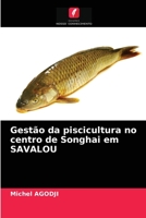 Gest�o da piscicultura no centro de Songhai em SAVALOU 6203616907 Book Cover