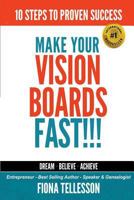 Make Your Vision Boards FAST!!!: 10 Steps To Proven Success 1975930746 Book Cover
