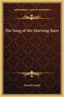 The Song Of The Morning Stars 1425326544 Book Cover