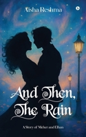 And Then, The Rain: A Story of Meher and Elhan B0FPRKKS2J Book Cover