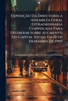 Exposição Da Directoria a Assembléa Geral Extraordinaria Convocada Para Deliberar Sobre Augmento Do Capital Social Em 10 De Dezembro De 1900 1149740817 Book Cover