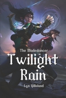 Twilight Rain: The Bladedancer Duology (The Olandris Legacies) B0F6K8DPMN Book Cover
