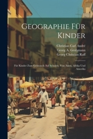 Geographie für Kinder: Für Kinder zum Gebrauch auf Schulen. von Asien, Afrika und Amerika (German Edition) 1022585495 Book Cover