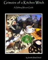 Grimoire of a Kitchen Witch 1364472066 Book Cover