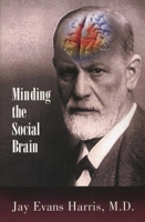 Minding the Social Brain 0985132930 Book Cover