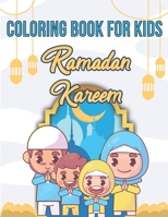 Coloring Book For Kids Ramadan Kareem: A fun educational islamic coloring book for boys and girls 4 - 8 ages Great Ramadan gift B091W2SLJ6 Book Cover
