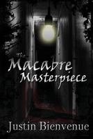 The Macabre Masterpiece: Poems of Horror and Gore 1494466651 Book Cover