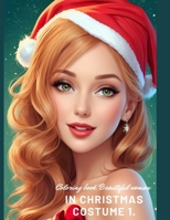 Beautiful woman in Christmas costume 1.: coloring book Beautiful woman in Christmas costume ages 8 to 15. B0CN24R5C9 Book Cover