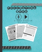 Podcasting book: A log book to plan episodes and record all the podcasts episodes for the podcast lover who likes to track their digital broadcast and internet downloads - Blue cover art with interior 166001770X Book Cover