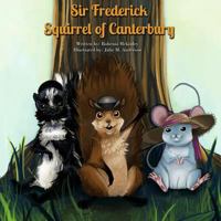 Sir Frederick Squirrel of Canterbury 1495431614 Book Cover