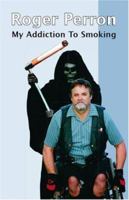 My Addiction to Smoking 142510844X Book Cover