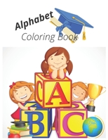 Alphabet Coloring Book: This book is perfect skill for kids B08M2HBDY9 Book Cover