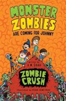 Monster Zombies are Coming for Johnny: Zombie Crush 1947855034 Book Cover