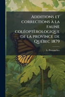 Additions Et Corrections La Faune Col Opt Rologique de La Province de Qu Bec 1879 1175566993 Book Cover