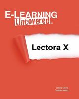 E-Learning Uncovered: Lectora X 1450591191 Book Cover