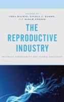 The Reproductive Industry: Intimate Experiences and Global Processes 1498570658 Book Cover