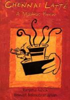 Chennai Latte: A Madras Brew 8188661317 Book Cover