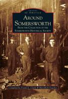 Around Somersworth: From the Collection of the Somersworth Historical Society 0738588350 Book Cover