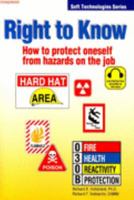 Right to know--how to protect oneself from hazards on the job (Soft technologies series) 0961089261 Book Cover