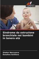 Sindrome da ostruzione bronchiale nei bambini in tenera età (Italian Edition) 6209834604 Book Cover