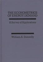 The Econometrics of Energy Demand: A Survey of Applications 0275926109 Book Cover