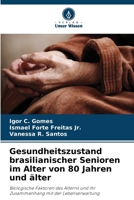 Gesundheitszustand brasilianischer Senioren im Alter von 80 Jahren und älter (German Edition) 6209625770 Book Cover