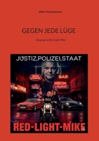 Gegen Jede Lüge: Biographie Red Light Mike (German Edition) 3695725877 Book Cover