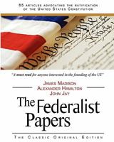 The Federalist: A Collection of Essays, Written in Favour of the New Constitution, as Agreed upon by the Federal Convention, September 17, 1787