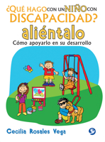 ¿Qué hago con un niño con discapacidad? Aliéntalo: Cómo apoyarlo en su desarrollo 6079346648 Book Cover