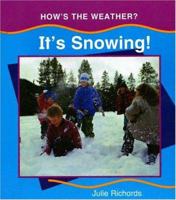 It's Snowing! (Richards, Julie. How's the Weather?,) 1583405399 Book Cover