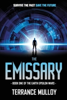 The Emissary (Book one of The Earth Epsilon Wars) 1720002894 Book Cover
