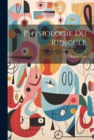 Physiologie Du Ridicule 3967874796 Book Cover