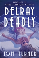 Delray Deadly B0BZF78FZ4 Book Cover