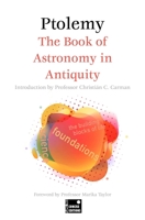 The Book of Astronomy in Antiquity (Concise Edition) (Foundations) 1804177911 Book Cover
