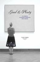 Good and Plenty: The Creative Successes of American Arts Funding 0691120420 Book Cover