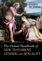 The Oxford Handbook of New Testament, Gender, and Sexuality 0190213396 Book Cover