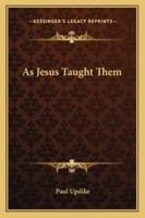 As Jesus Taught Them 1432591126 Book Cover