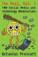 The Hunj, Vol. I: 100 Social Media and Technology Abominations 173784270X Book Cover