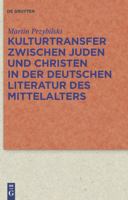 Kulturtransfer zwischen Juden und Christen in der deutschen Literatur des Mittelalters 3110225514 Book Cover