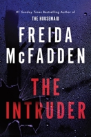 The Intruder: An Unputdownable Psychological Thriller from the Author of The Housemaid Books