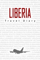 Liberia Travel Diary: Travel and vacation diary for Liberia. A logbook with important pre-made pages and many free sites for your travel memories. For a present, notebook or as a parting gift 1698822200 Book Cover