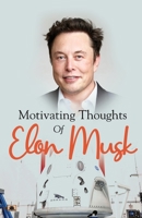 Motivating Thoughts of Elon Musk 9355217722 Book Cover