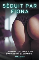 Séduit par Fiona (French Edition) B0CLG3SPXL Book Cover