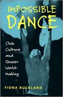 Impossible Dance: Club Culture and Queer World-Making 0819564982 Book Cover
