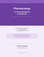 Pharmacology for Nursing Students & the NCLEX: Mastering Drug Classes, Mechanisms, and Clinical Applications for Nursing School and the NCLEX (NCLEX Nurse Preparation Series) 1971135062 Book Cover